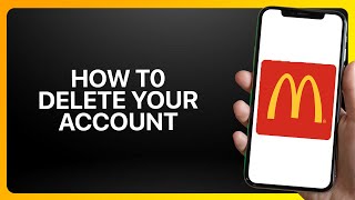 How To Delete Your Account in McDonald's App ! Tutorial