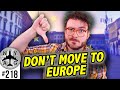 DON'T Move To Europe - Here are 8 reasons why