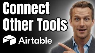 How to Connect Airtable to Other Tools using Automations [2026]