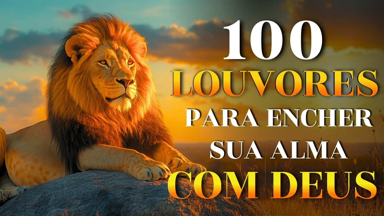 Top Gospel 2026 - 100 Louvores Para Encher Sua Alma Com Deus | Melhores Músicas Gospel Mais Tocadas