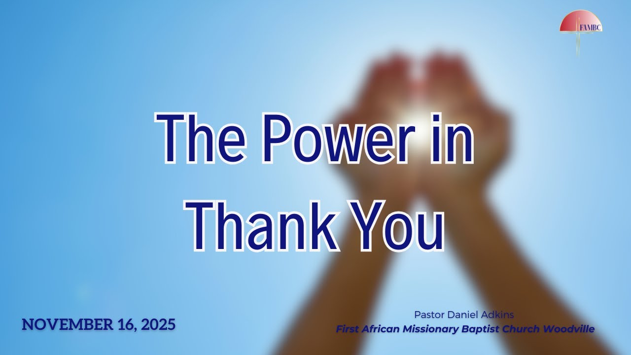 The Power of Thank you | November 16, 2025 | Pastor Daniel Adkins ...