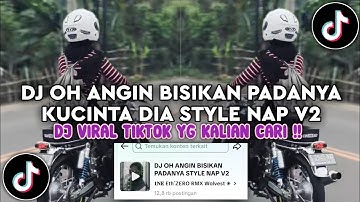 DJ OH ANGIN BISIKAN PADANYA KUCINTA DIA VIRAL STYLE NAP V2 - DJ VIRAL TIKTOK TERBARU 2025
