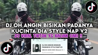 DJ OH ANGIN BISIKAN PADANYA KUCINTA DIA VIRAL STYLE NAP V2 - DJ VIRAL TIKTOK TERBARU 2025