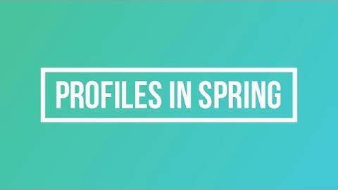 Profiles in spring | creating environment based beans