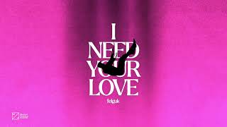 Video thumbnail of "Felguk - I Need Your Love (Official Audio)"