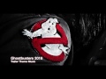 أغنية Ghostbusters 2016 Trailer Theme Music
