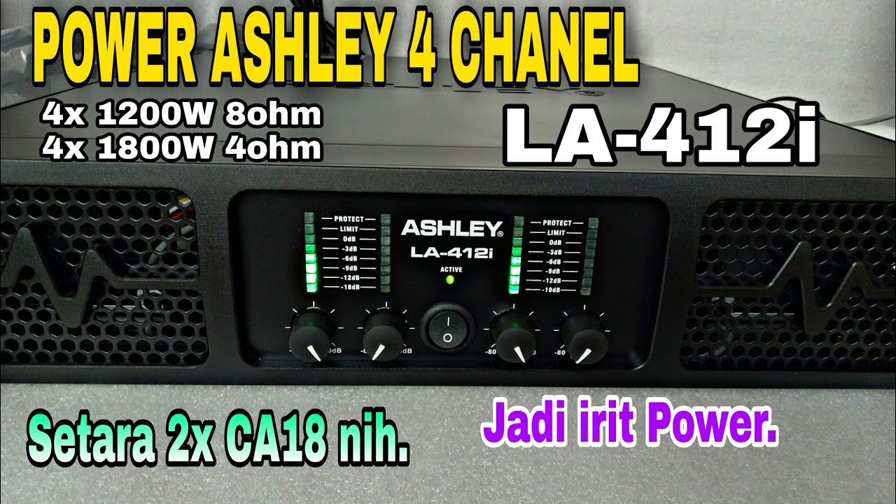 POWER ASHLEY 4 CHANEL LA-412i | 4x 1200W 8ohm | 4x 1800W 4ohm | hemat power