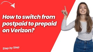 How to switch from postpaid to prepaid on Verizon ? - Step by Step