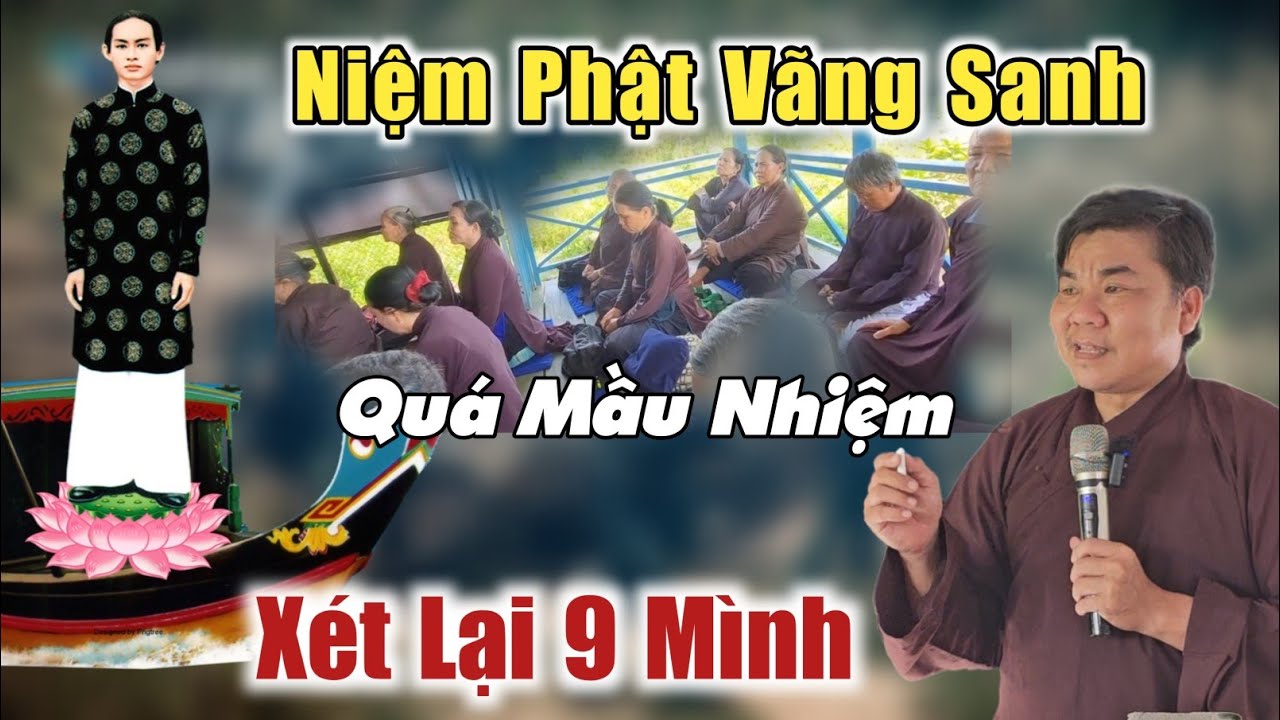Mầu Nhiệm Buổi Trao Đổi Phật Pháp cách xét mình Niệm Phật vãng sanh chia sẻ Trần Văn Lợi