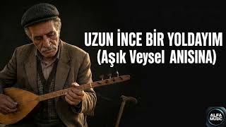 Bir Ozanın Son Nefesi Gibi... Uzun İnce Bir Yoldayım (Otantik Deyiş Tarzı)