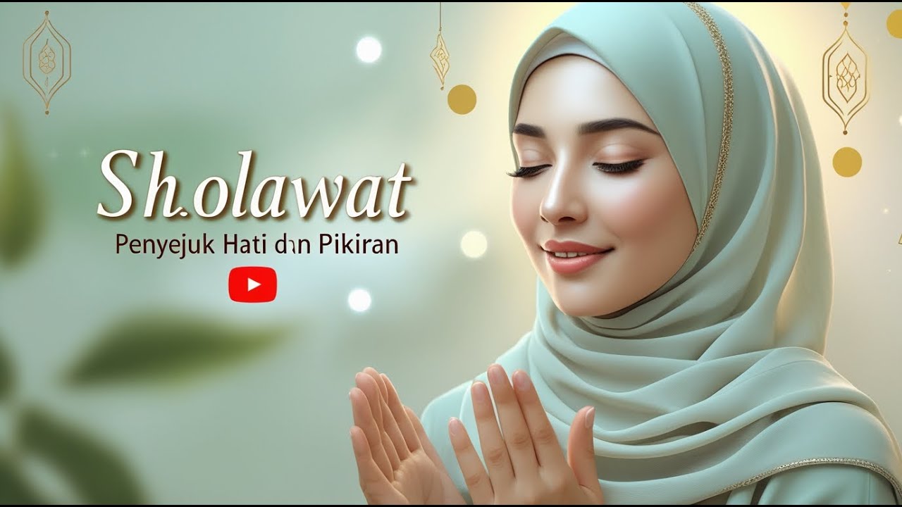 Sholawat Penyejuk Hati dan Pikiran | Musik Islami Menenangkan
