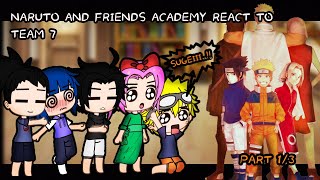 🍜°•Naruto and friends academy react to TEAM 7🍜[PART 1 ] ||GACHA CLUB REACTION|| NEW 2024