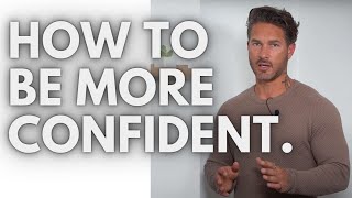 How To Be More Confident &amp; Improve Self Image – Pt 1 of 2