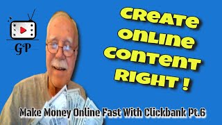 ✔️How To Create Online Content Right, Fast, Easy, Free |  Make Money Online Fast With ClickBank Pt 6