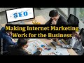 Making Internet Marketing Work for the Business