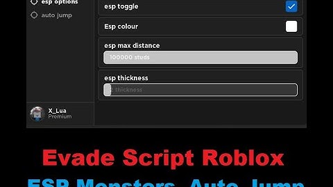 Evade Script | ESP Monsters, Auto Jump. [LuaXe] [ROBLOX]