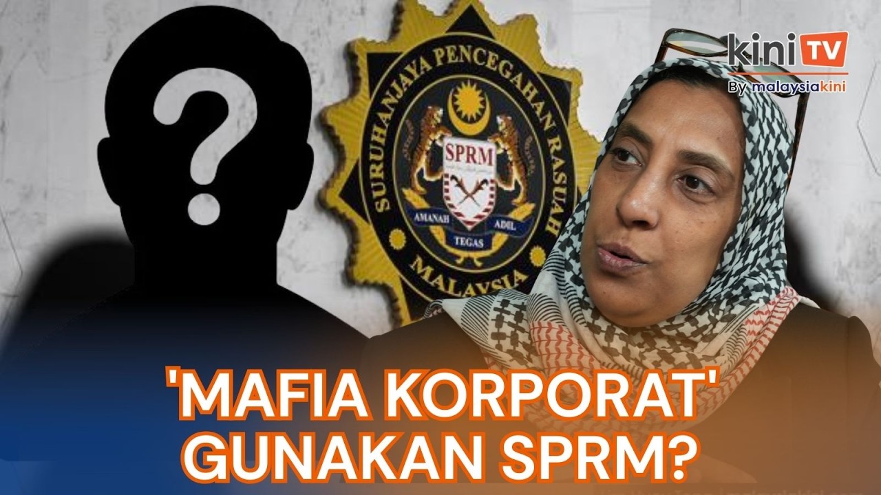 ‘Mafia Korporat’ Guna SPRM, Polis Tekan Pesaing Perniagaan - Latheefa Koya