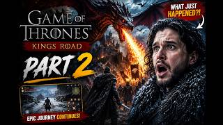 Game of thrones : Kings Road | Part 2 | RedX