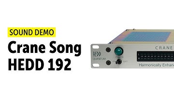 Crane Song HEDD 192 Sound Demo (No Talking)