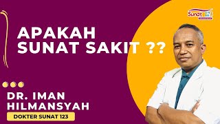 Apakah Sunat Sakit? SIMAK Penjelasan Dokter | SUNAT 123