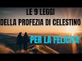 LA PROFEZIA DI CELESTINO. le 9 leggi energetiche per una vita felice