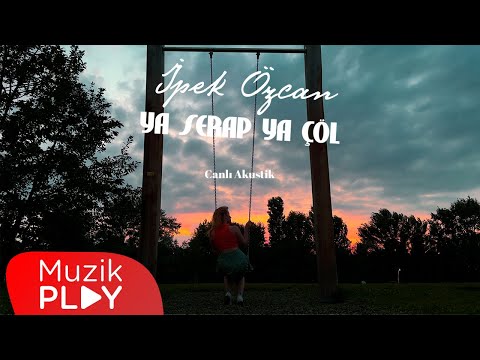 Ya Serap Ya Çöl (Canlı Akustik)