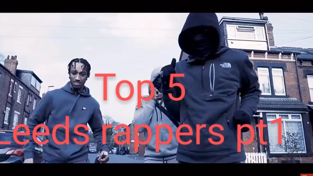 Top 5 Leeds rappers YouTube