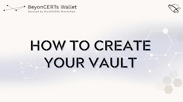 How to Create your Vault | BeyonCERTs Wallet by Blockcerts