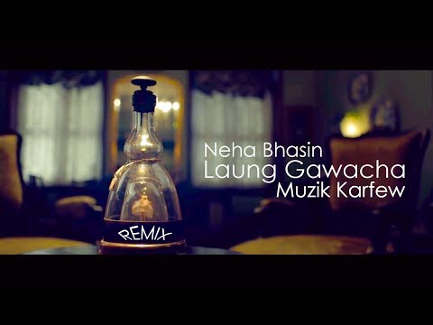 Laung Gawacha - Neha Bhasin, Muzik Karfew (Remix)