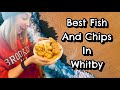 The Best Fish & Chips In Whitby