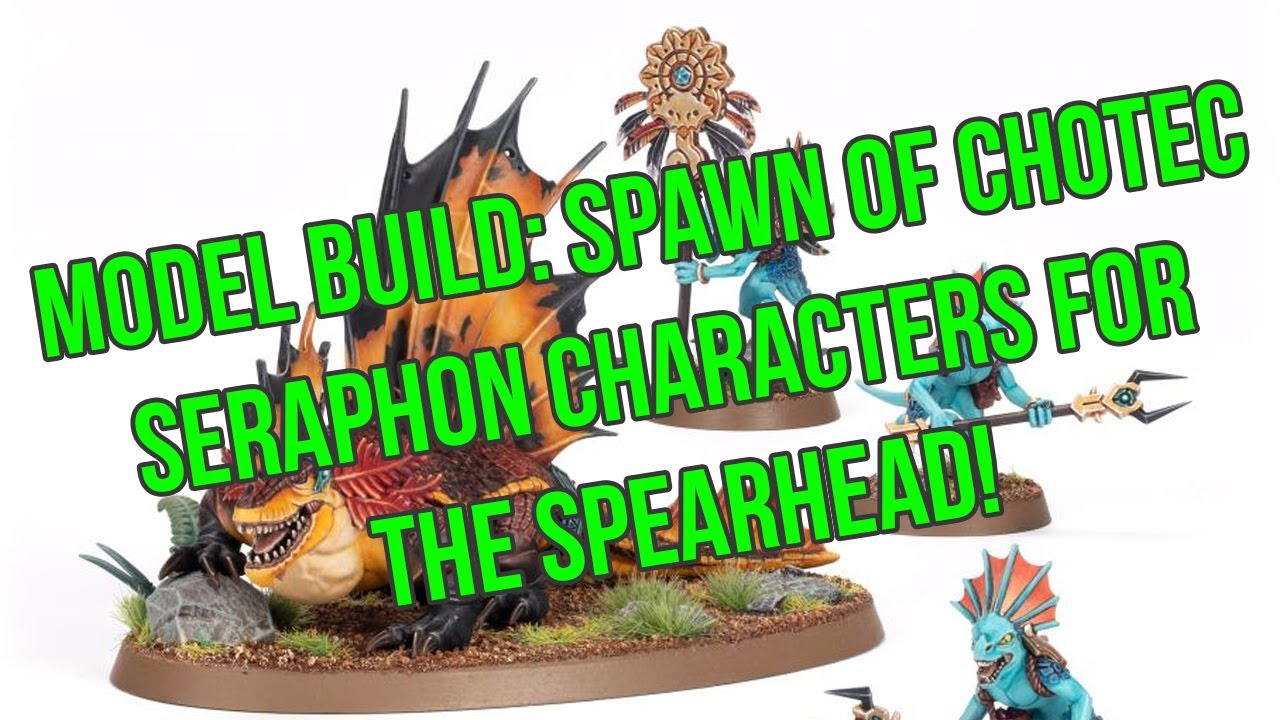 Model Build: Spawn of Chotec