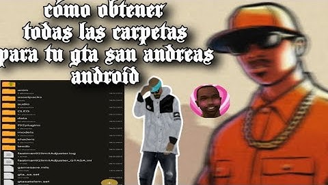 Como obtener las carpetas del obb para tu GTA San Andreas Android