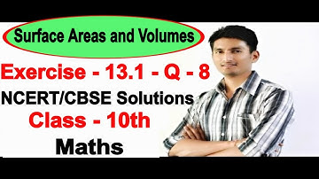 Chapter 13 Exercise 13.1 Q 8 - Surface Areas and Volumes class 10 maths - NCERT Solutions