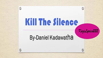 Kill The Silence   Daniel Kadawatha| KmLyrics222