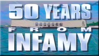50 Years from Infamy The 50th Anniversary of the attack on Pearl Harbor