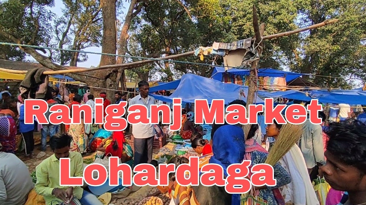 Raniganj Market Lohardaga |Jharkhand| 