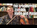 &quot;Zombie,&quot; by the Cranberries, for Violin and Piano (professional recording)