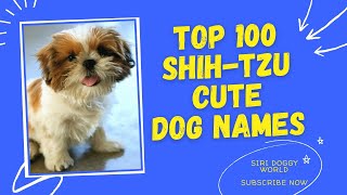 Top 100 Dog Cute Names | Dog Shihtzu | Dog Channel | Dog New Name | #Unique #Dog #Names #puppy (#1)
