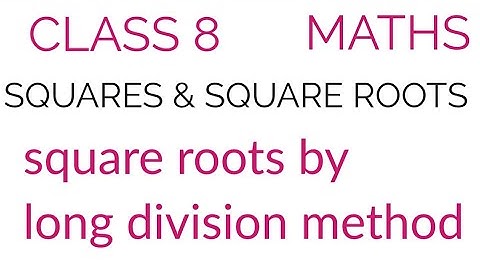 Part9/ squares and square roots/class  8 maths / the square roots by prime long division methods.