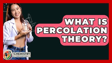 What Is Percolation Theory? - Chemistry For Everyone