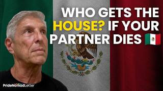 Gay Couples Buying Property in Mexico: Who Inherits If One of You Dies?