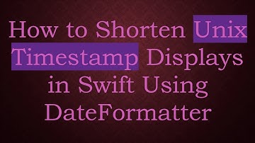 How to Shorten Unix Timestamp Displays in Swift Using DateFormatter
