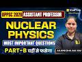 UPPSC 2026 Assistant Professor Physics 🔥 Nuclear Physics Most Important Questions | VedPrep