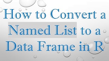 How to Convert a Named List to a Data Frame in R