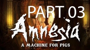 Amnesia A Machine for Pigs Walkthrough Part 3 Let