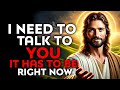 God Says I Need To Talk To You Right Now God Message Today God Helps God S Message Now God Says I Need To Talk To You Right Now God Message Today God Helps God S Message Now