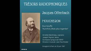 Jacques Offenbach : Moucheron, duo bouffe "Autrefois j'étais plus ingambe" ORTF 1967