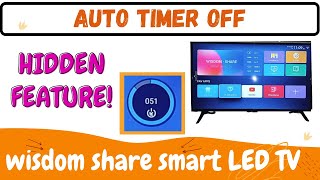 wisdom share smart cloud tv auto off timer, hidden feature of wisdom share smart cloud tv