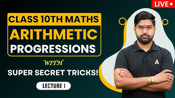 Arithmetic Progressions Lecture 1 | Class 10 Maths Session 2024-25 | Maths by Anand Sir