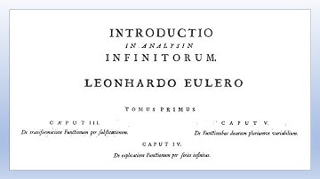 Leonhard Euler - Introductio in Analysin Infinitorum - Part 2
